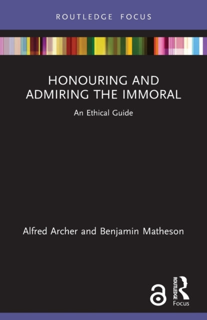 Book cover of: Honouring and Admiring the Immoral. By: Alfred Archer