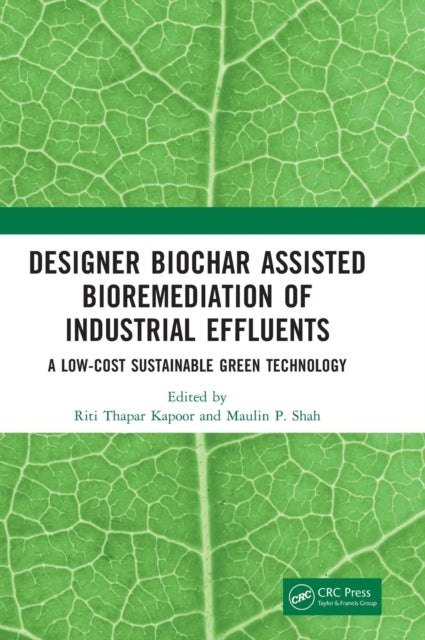 Book cover of: Designer Biochar Assisted Bioremediation of Industrial Effluents. By: Riti Thapar Kapoor