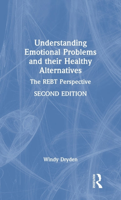 Book cover of: Understanding Emotional Problems and their Healthy Alternatives. By: Windy Dryden