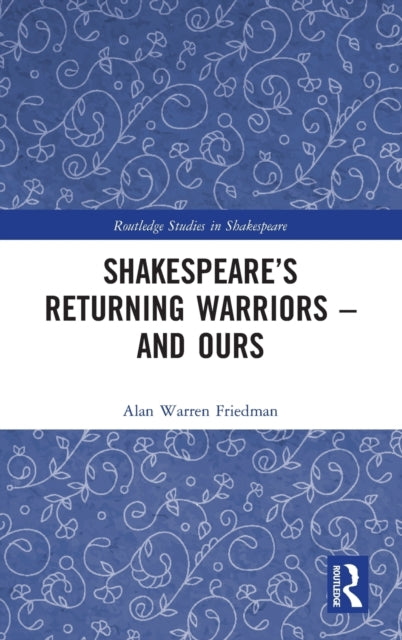 Book cover of: Shakespeare’s Returning Warriors – and Ours. By: Alan Warren Friedman