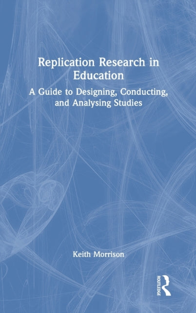 Book cover of: Replication Research in Education. By: Morrison, Keith