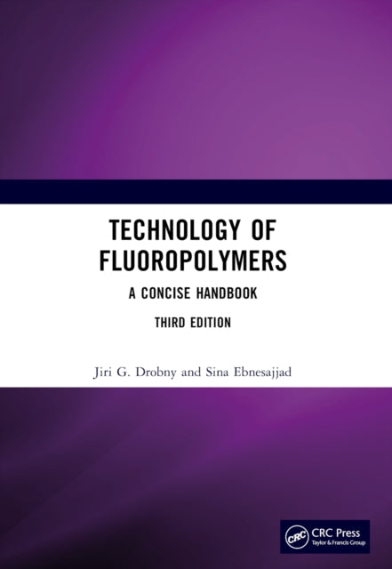 Book cover of: Technology of Fluoropolymers. By: Jiri G. Drobny