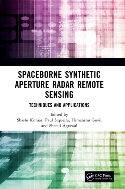 Book cover of: Spaceborne Synthetic Aperture Radar Remote Sensing. By: Shashi Kumar