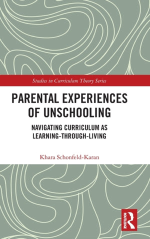 Parental Experiences of Unschooling