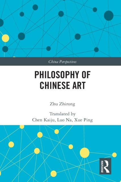 Book cover of: Philosophy of Chinese Art. By: Zhirong Zhu