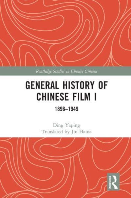 Book cover of: General History of Chinese Film I. By: Ding Yaping