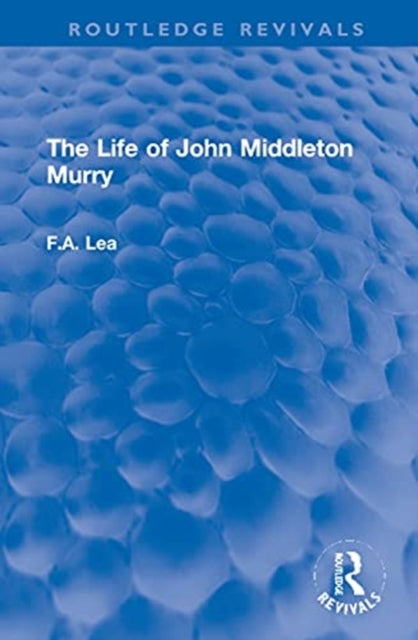 The Life of John Middleton Murry