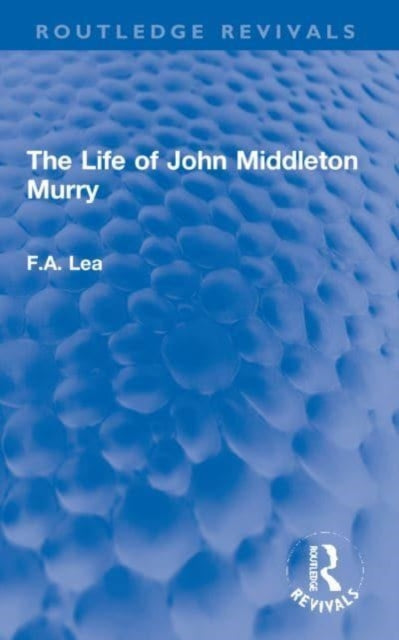The Life of John Middleton Murry