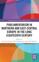 Book cover of: Parliamentarism in Northern and East-Central Europe in the Long Eighteenth Century. By: Wim Blockmans