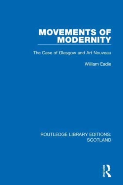 Book cover of: Movements of Modernity. By: William Eadie