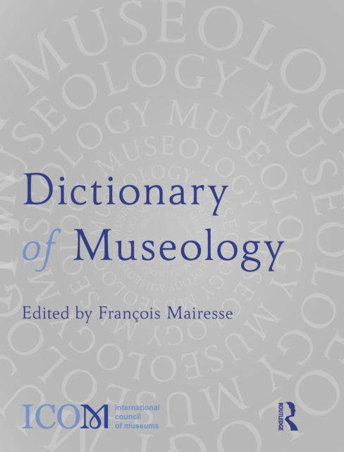 Book cover of: Dictionary of Museology. By: François Mairesse