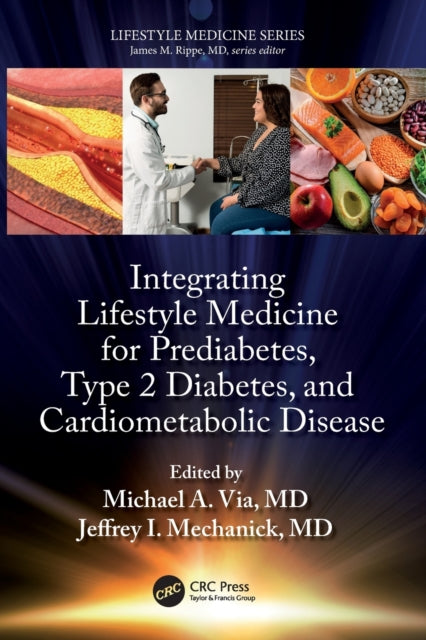 Book cover of: Integrating Lifestyle Medicine for Prediabetes, Type 2 Diabetes, and Cardiometabolic Disease. By: Michael Via