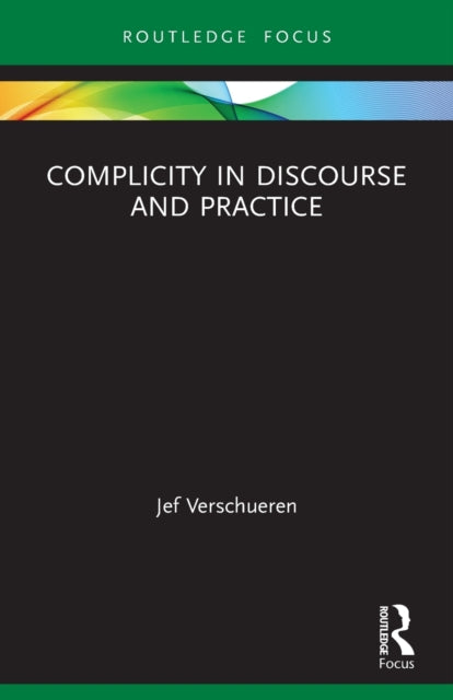 Complicity in Discourse and Practice