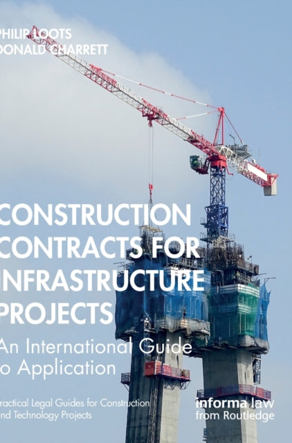 Book cover of: Contracts for Infrastructure Projects. By: Philip C. Loots