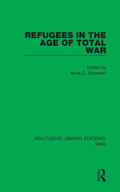Book cover of: Refugees in the Age of Total War. By: Anna Bramwell