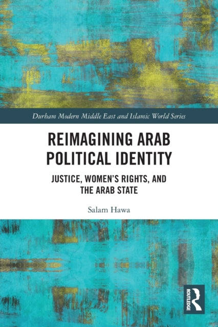 Book cover of: Reimagining Arab Political Identity. By: Salam Hawa