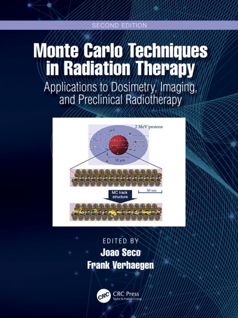 Book cover of: Monte Carlo Techniques in Radiation Therapy. By: Joao Seco