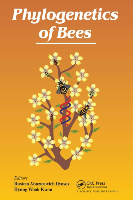 Book cover of: Phylogenetics of Bees. By: Rustem Abuzarovich Ilyasov