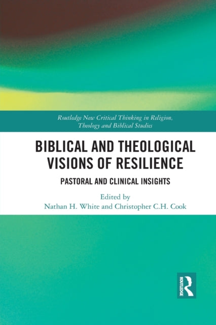 Book cover of: Biblical and Theological Visions of Resilience. By: Chris Cook