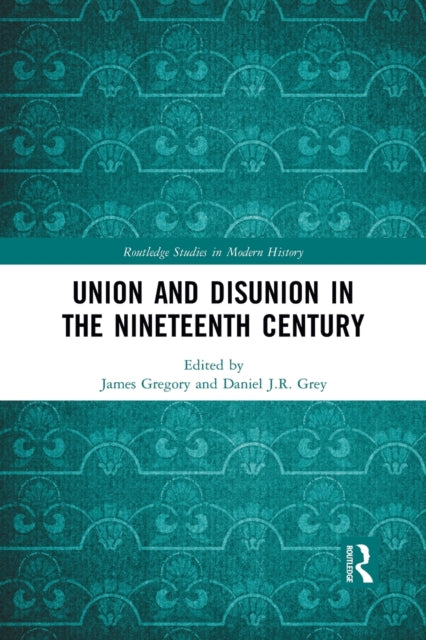 Book cover of: Union and Disunion in the Nineteenth Century. By: James Gregory