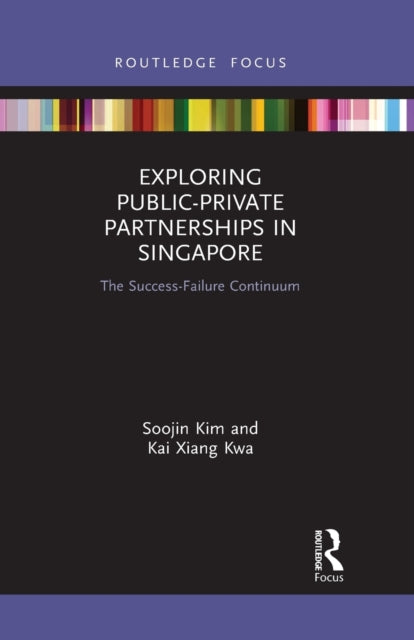 Book cover of: Exploring Public-Private Partnerships in Singapore. By: Soojin Kim