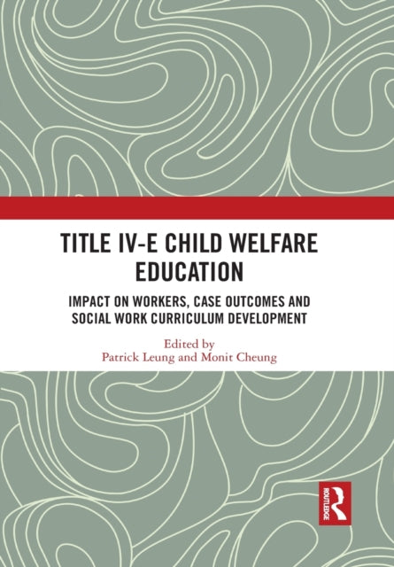 Book cover of: Title IV-E Child Welfare Education. By: Patrick Leung