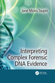 Book cover of: Interpreting Complex Forensic DNA Evidence. By: Jane Moira Taupin