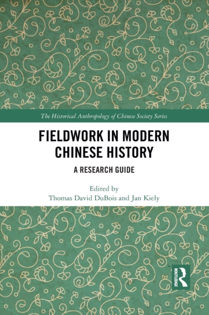 Book cover of: Fieldwork in Modern Chinese History. By: Thomas David DuBois