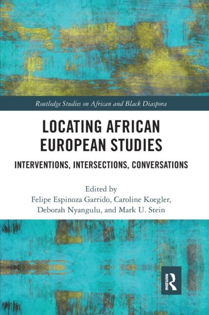 Book cover of: Locating African European Studies. By: Felipe Espinoza Garrido