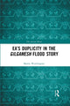 Book cover of: Ea’s Duplicity in the Gilgamesh Flood Story. By: Martin Worthington
