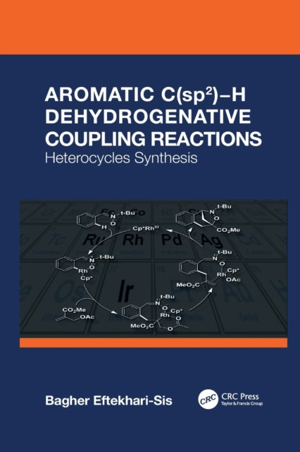 Book cover of: Aromatic C(sp2)-H Dehydrogenative Coupling Reactions. By: Bagher Eftekhari-Sis