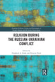 Book cover of: Religion During the Russian Ukrainian Conflict. By: Elizabeth A. Clark