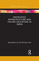 Book cover of: Knowledge Infrastructure and Higher Education in India. By: Kaushalesh Lal