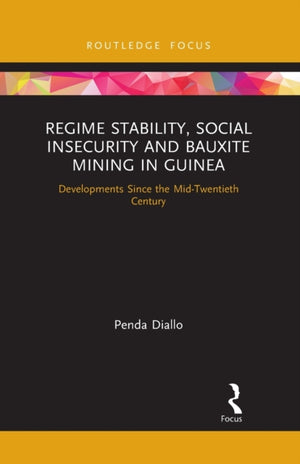 Regime Stability, Social Insecurity and Bauxite Mining in Guinea