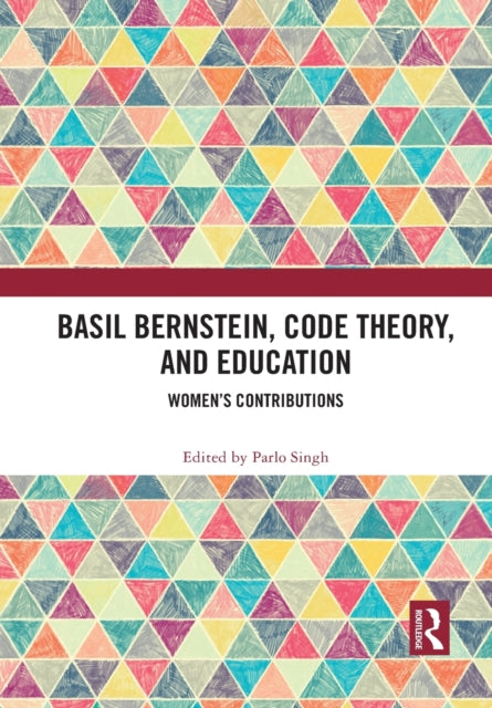 Book cover of: Basil Bernstein, Code Theory, and Education. By: Parlo Singh