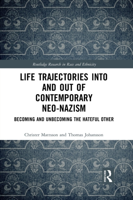 Book cover of: Life Trajectories Into and Out of Contemporary Neo-Nazism. By: Christer Mattsson