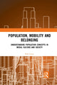 Book cover of: Population, Mobility and Belonging. By: Rob Cover