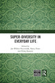 Book cover of: Super-Diversity in Everyday Life. By: Jan Willem Duyvendak