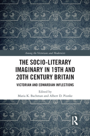 The Socio-Literary Imaginary in 19th and 20th Century Britain