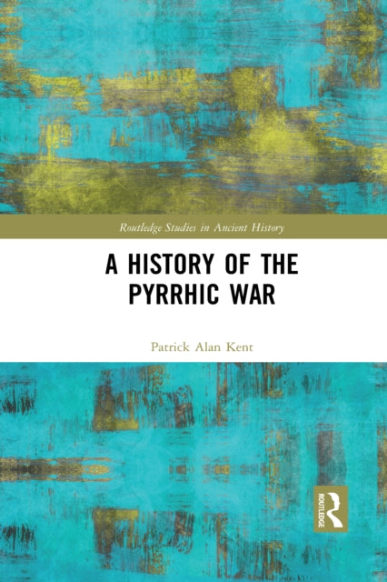 Book cover of: History of the Pyrrhic War. By: Patrick Alan Kent