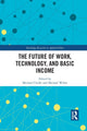 Book cover of: Future of Work, Technology, and Basic Income. By: Michael Cholbi
