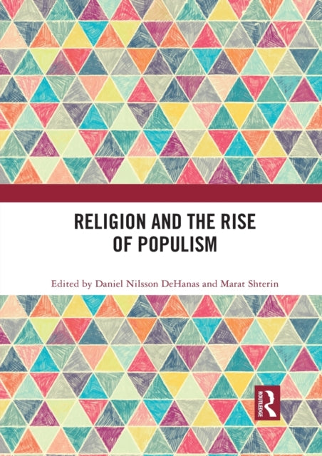 Book cover of: Religion and the Rise of Populism. By: Daniel Nilsson DeHanas