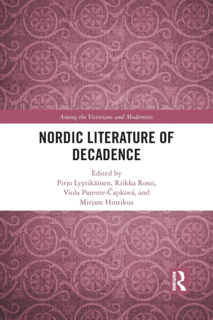 Book cover of: Nordic Literature of Decadence. By: Pirjo Lyytikäinen