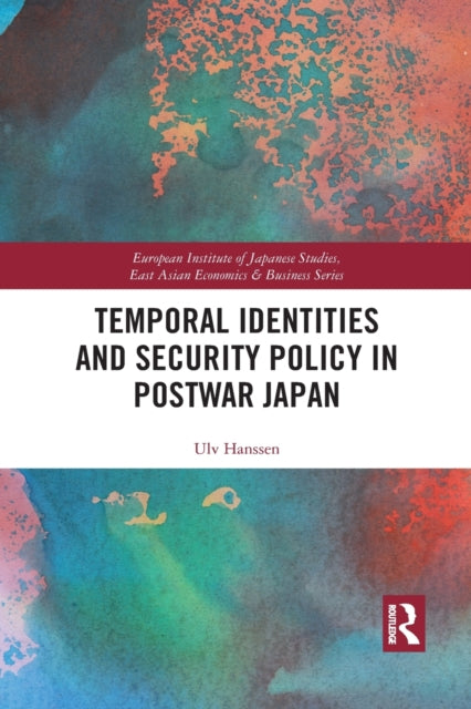 Book cover of: Temporal Identities and Security Policy in Postwar Japan. By: Ulv Hanssen