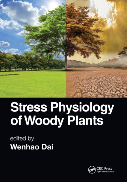 Book cover of: Stress Physiology of Woody Plants. By: Wenhao Dai