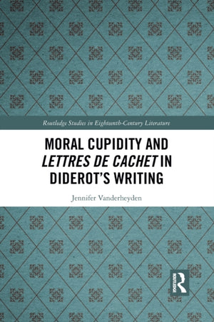 Moral Cupidity and Lettres de cachet in Diderot’s Writing