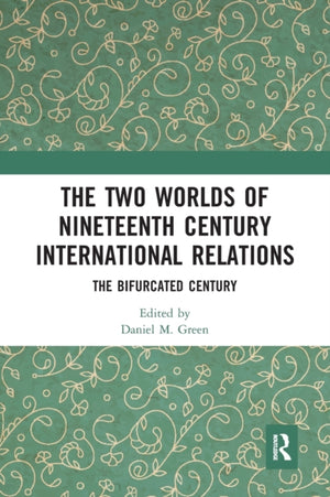 The Two Worlds of Nineteenth Century International Relations