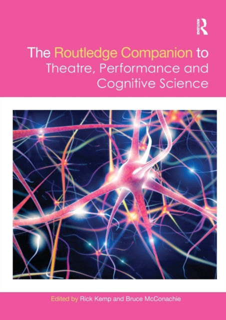 Book cover of: Routledge Companion to Theatre, Performance and Cognitive Science. By: Rick Kemp