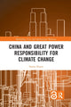 Book cover of: China and Great Power Responsibility for Climate Change. By: Sanna Kopra