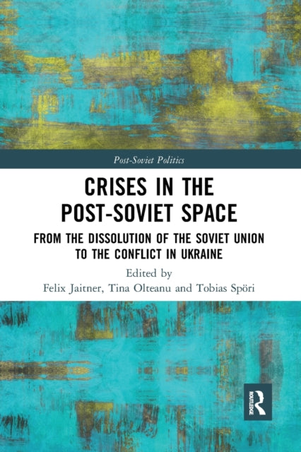 Book cover of: Crises in the Post-Soviet Space. By: Felix Jaitner